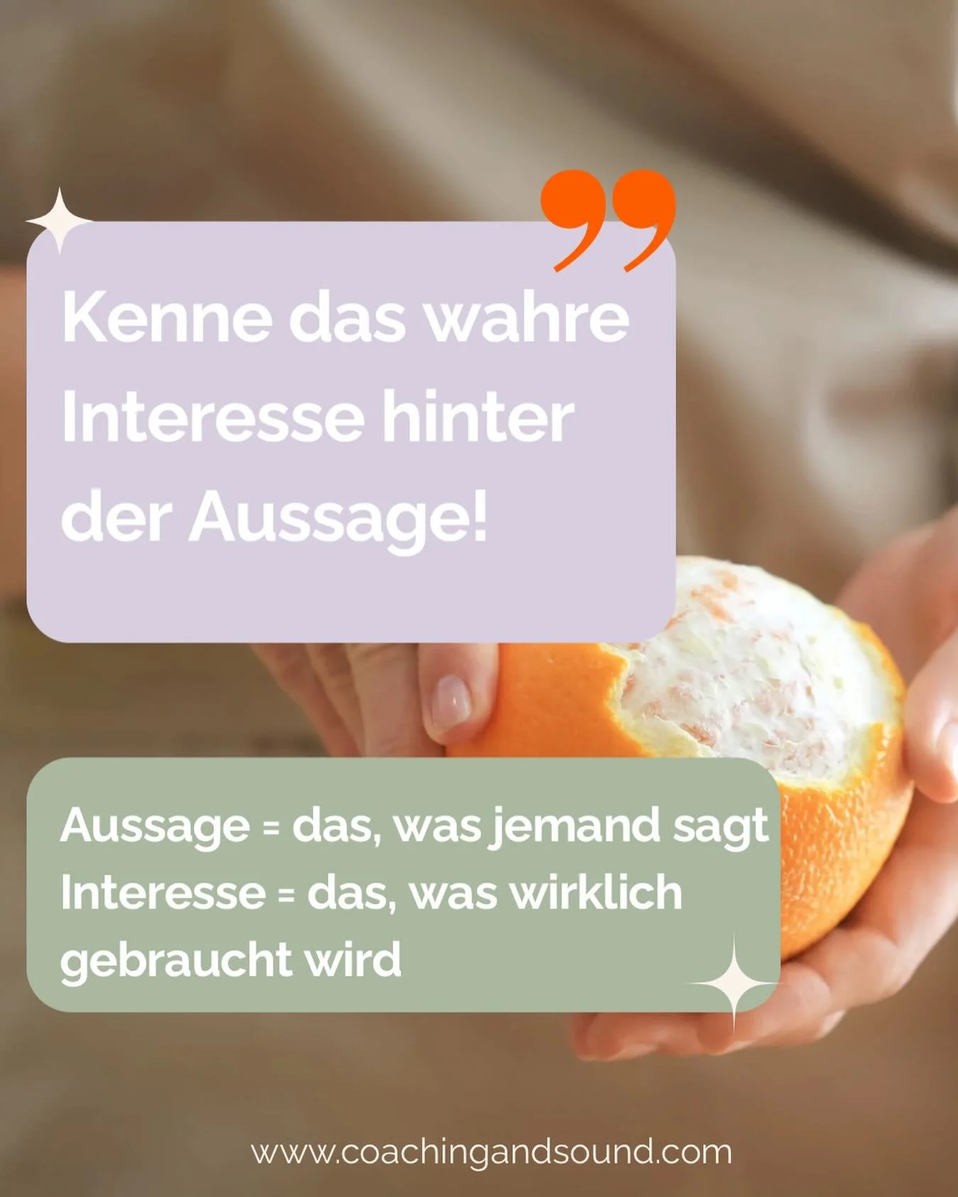 Viele Konflikte entstehen, weil wir nur auf das gesagte Wort reagieren oder uns triggern lassen von bestimmten Aussagen. Ver&auml;nderung entsteht, wenn wir versuchen die Interessen dahinter zu verstehen. Quasi die Orange sch&auml;len 😉.

Beispiele: