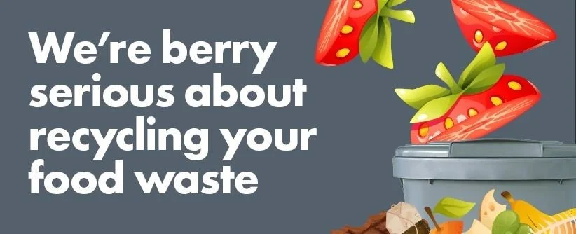 illustration of strawberry tops going in to a food recycling bin with the text we're berry serious about recycling your food waste