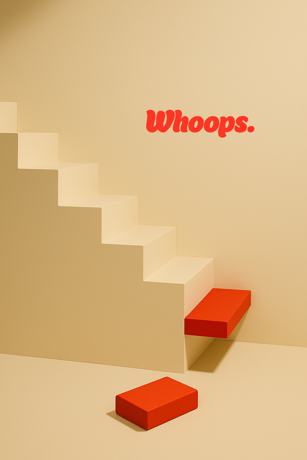 A minimalist staircase with orange steps against a beige wall, with the word 'Whoops.' written in red text.