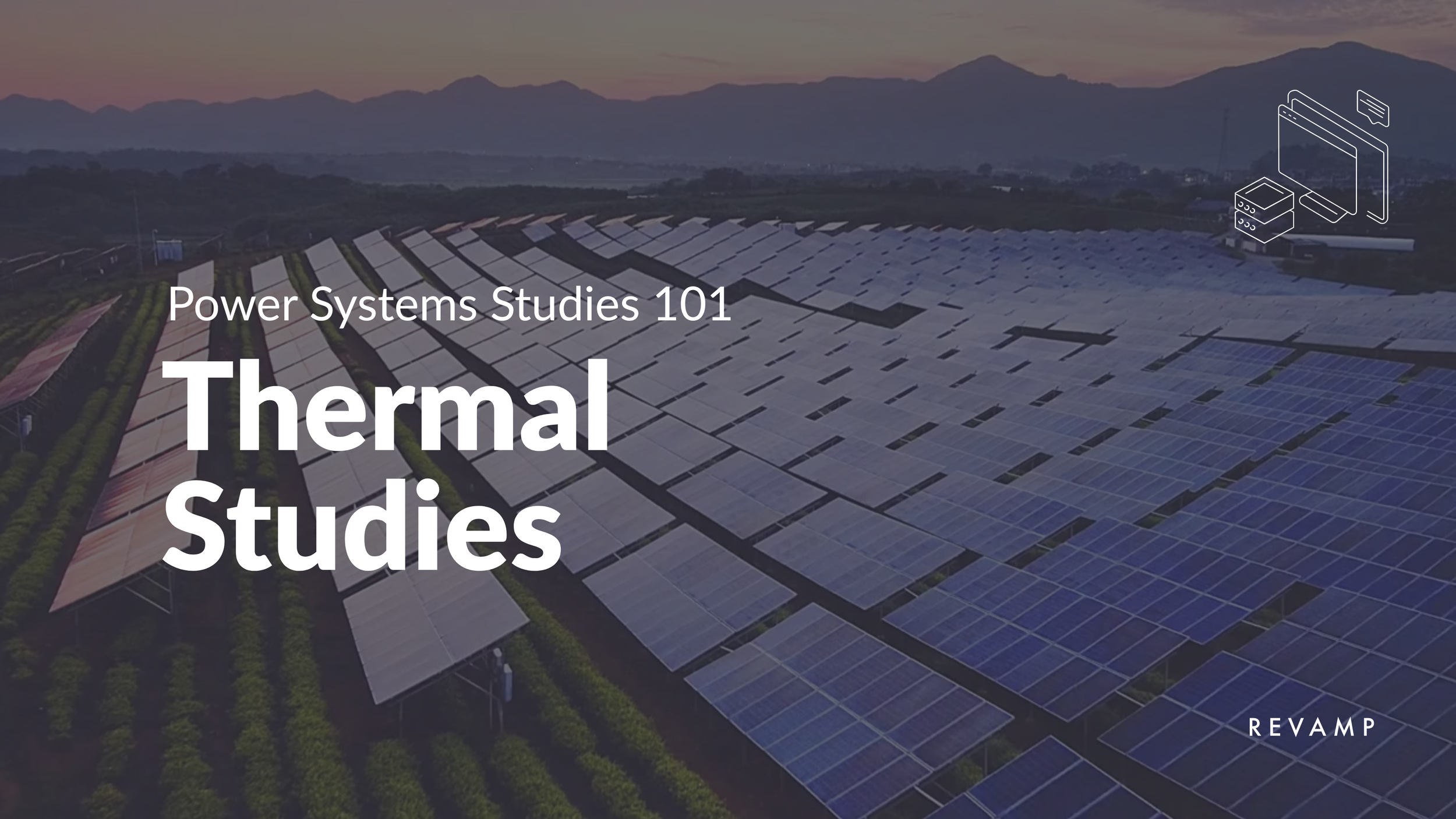 Power Systems Studies 101 Thermal Studies