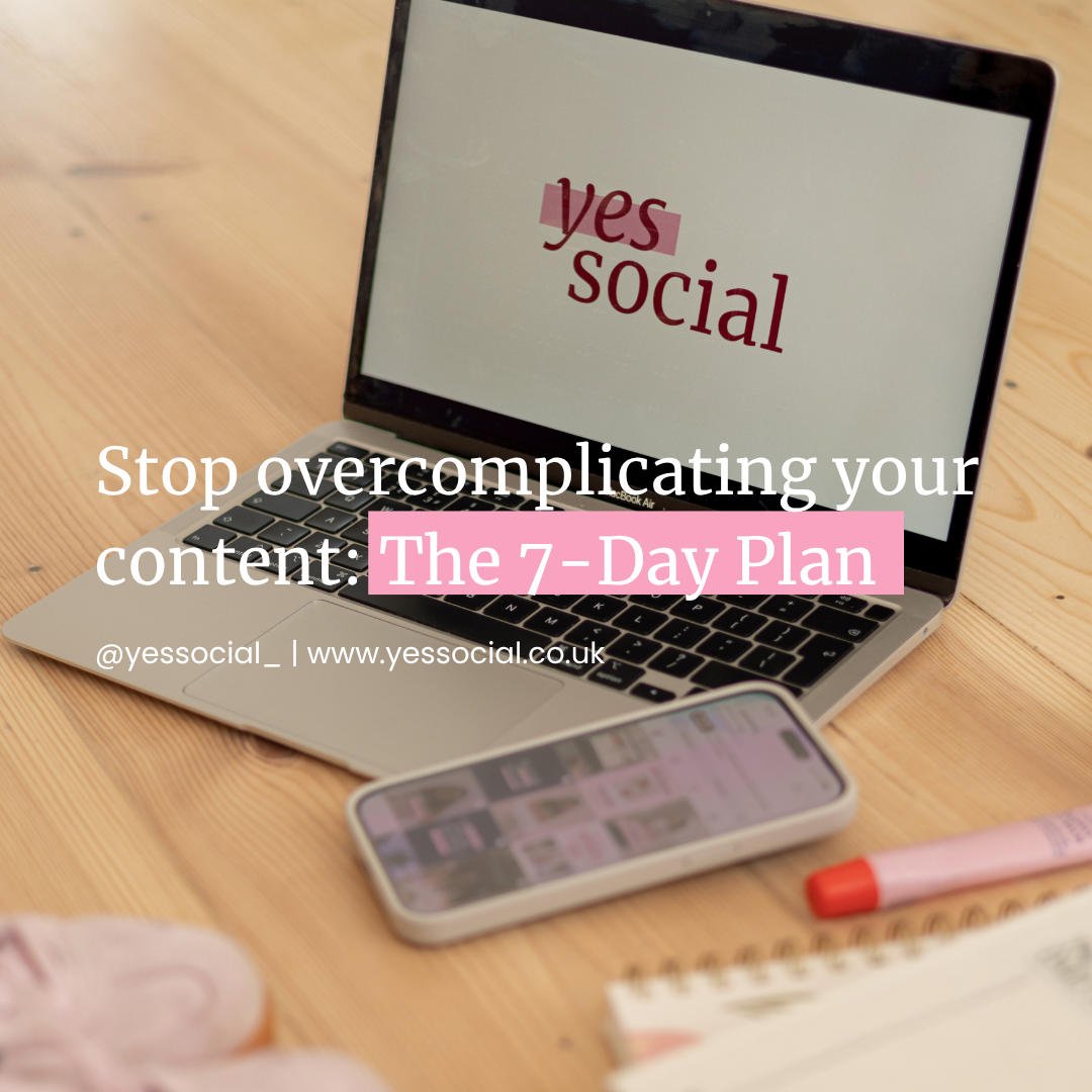 Stop overcomplicating your content: The 7-Day Plan