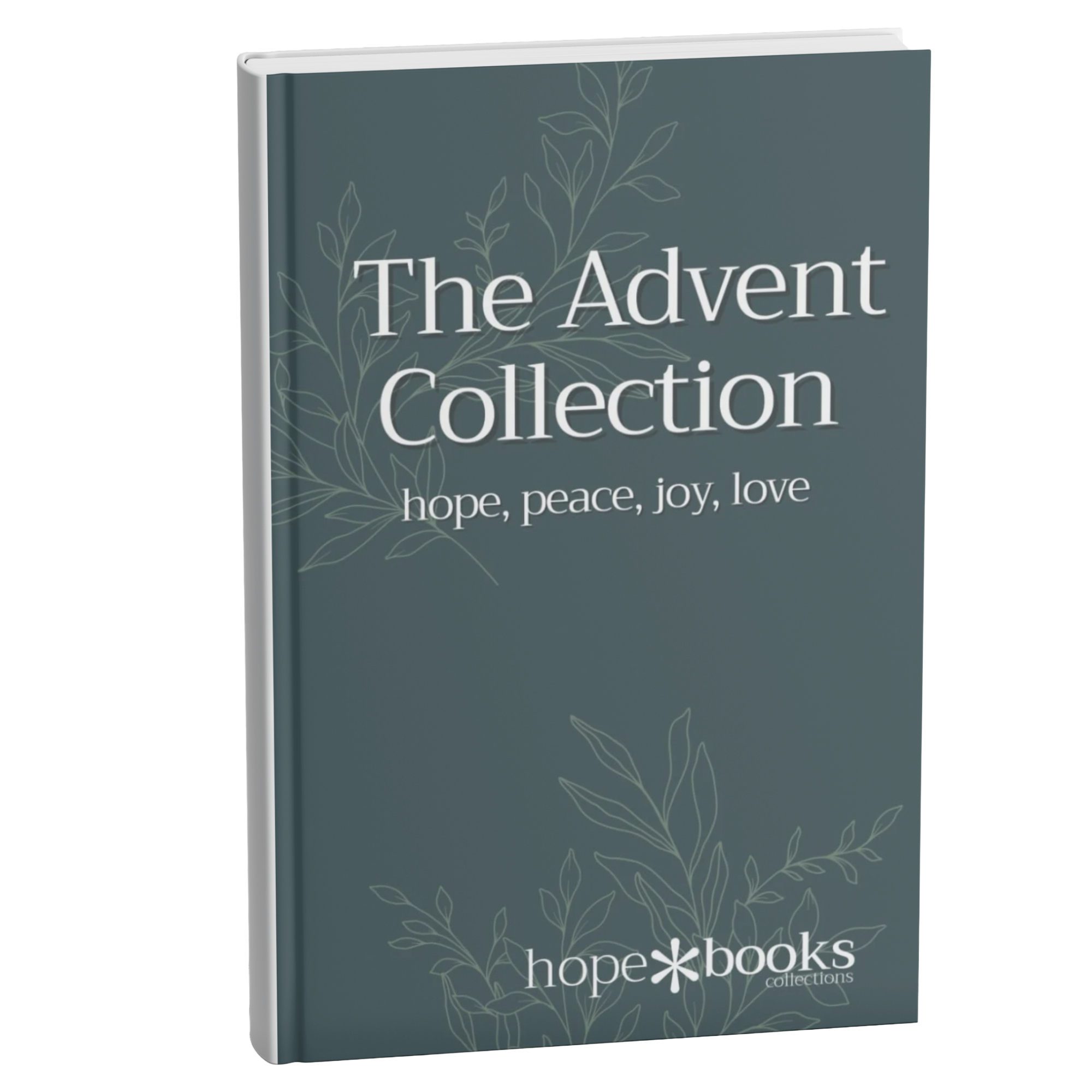 Cover of a book titled 'The Advent Collection: hope, peace, joy, love' with a dark teal background and white text, decorated with subtle floral line drawings, and a logo for hope*books collections at the bottom.