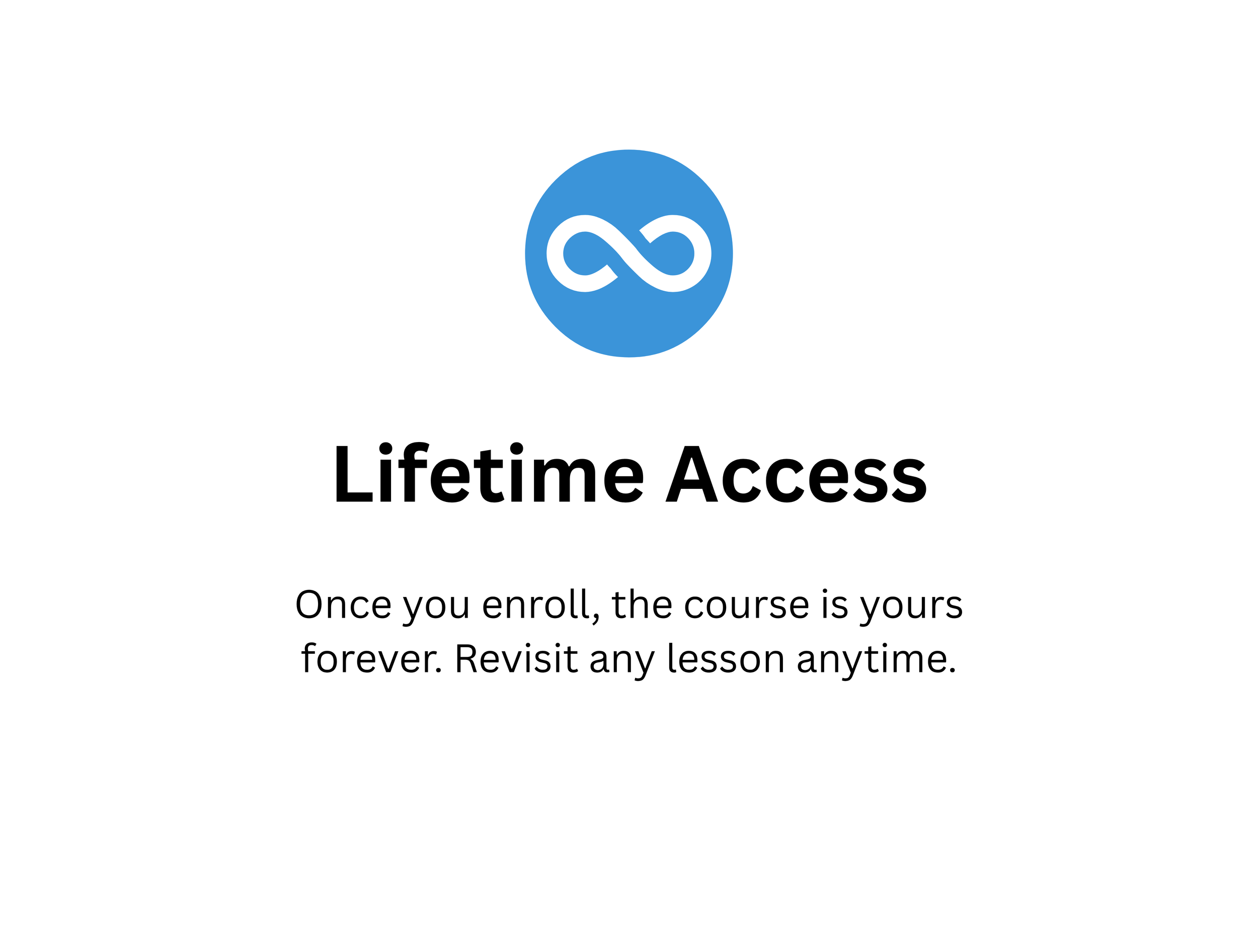 A promotional graphic for lifetime access to an online course, with a blue circular logo containing a white infinity symbol in the center and black text below that says, "Lifetime Access." The background is white.
