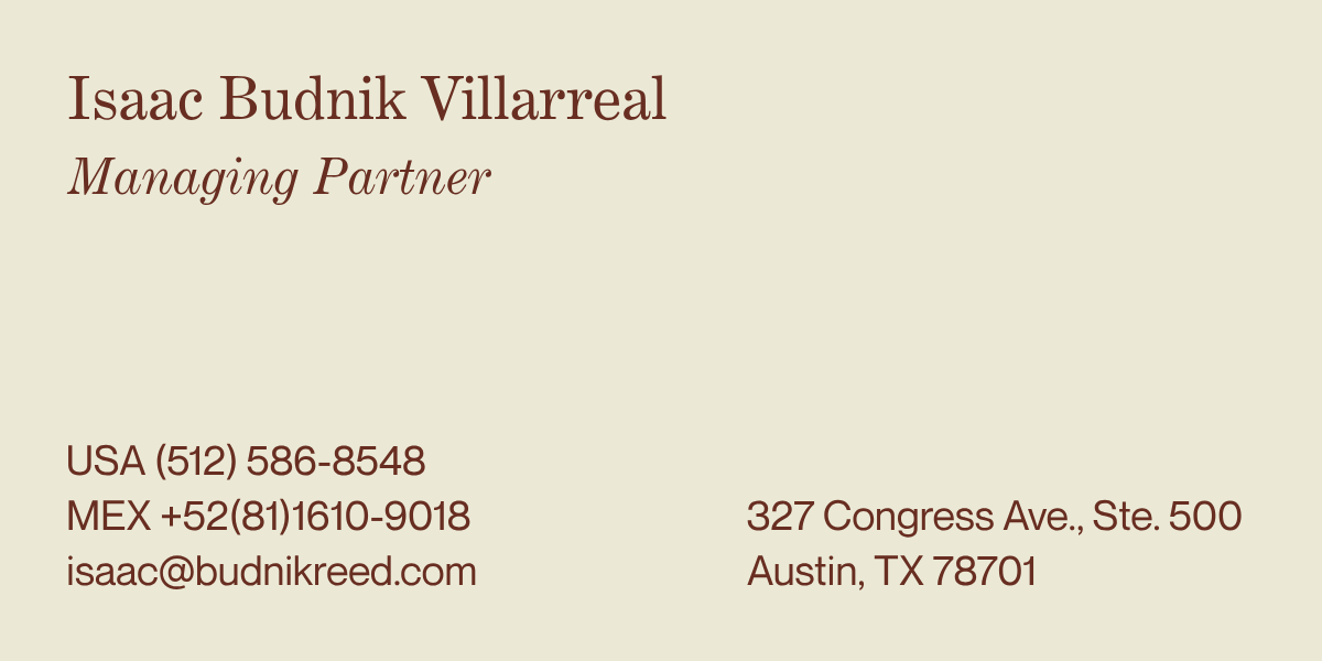 Business card with the name Isaac Budnik Villarreal, title Managing Partner, phone numbers in the USA and Mexico, email isaac@budnikreed.com, and address 327 Congress Ave., Ste. 500, Austin, TX 78701.
