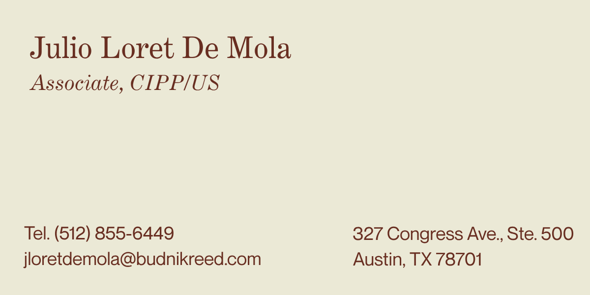 Business card for Julio Loret De Mola, Associate, CIPP/US, includes contact information and address in Austin, TX.