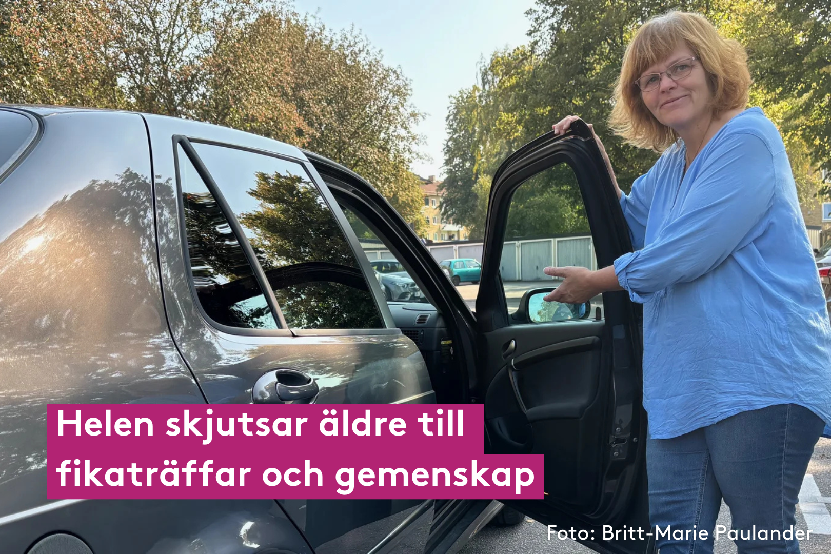 Smålandsposten – Helens senaste åtagande är som volontärchaufför