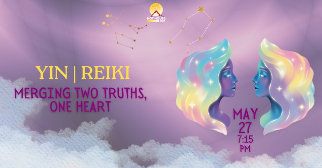 Merging Two Truths, One Heart Yin + Reiki for Gemini Season