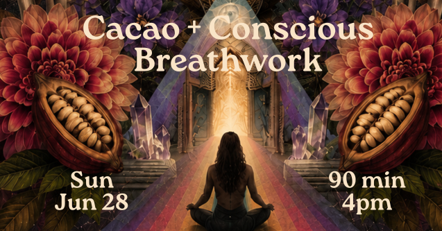 Cacao + Conscious Breathwork 