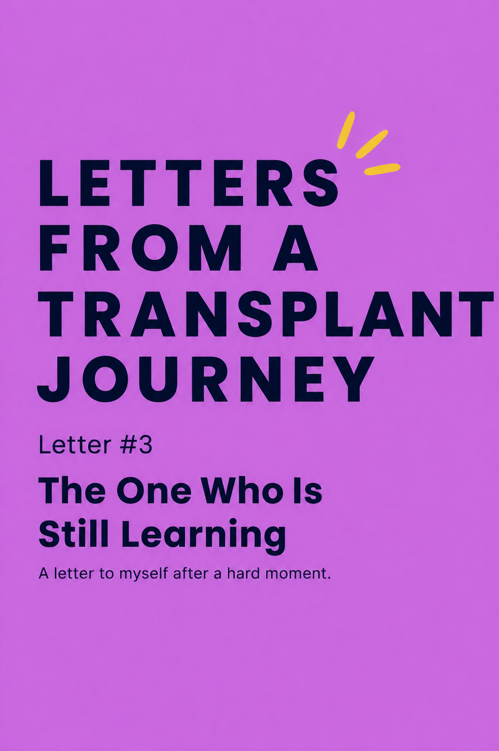 Letter #3 The One Who Is Still Learning