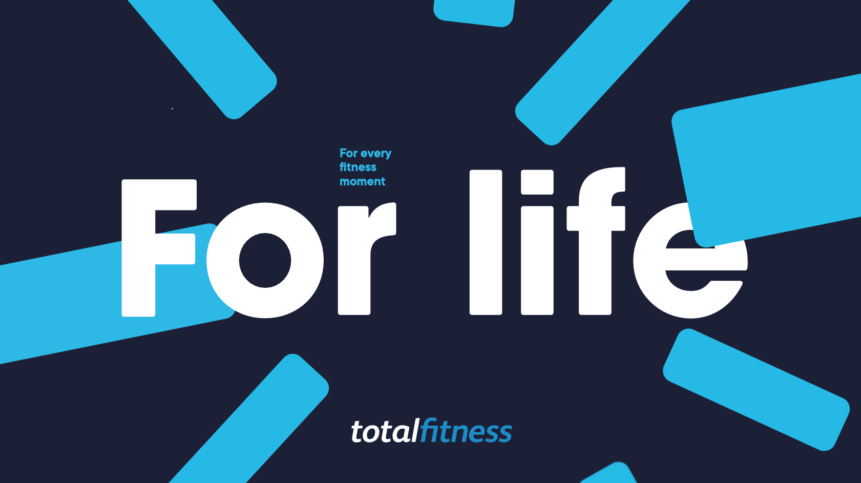 The image features a dark background with large white text saying 'For life' and smaller blue text saying 'For every fitness moment.' The word 'totalfitness' is at the bottom in white and blue. There are various light blue rectangular shapes scattered across the background.