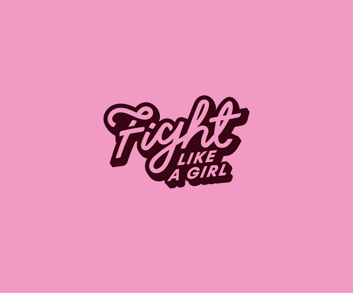 Pink background with the phrase 'Fight Like a Girl' in stylized, bold, black and light pink text.