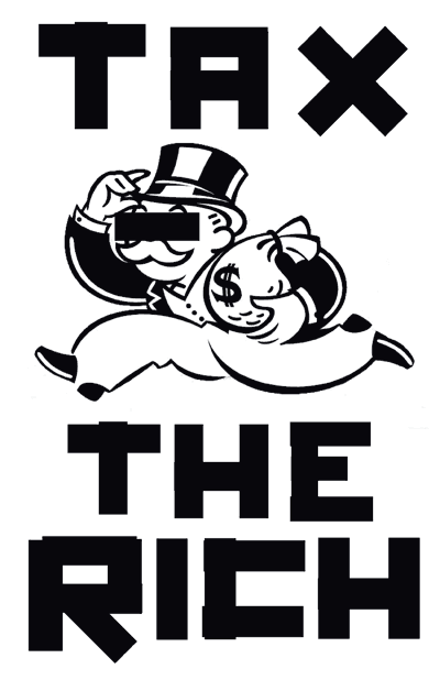 Tax The Rich!