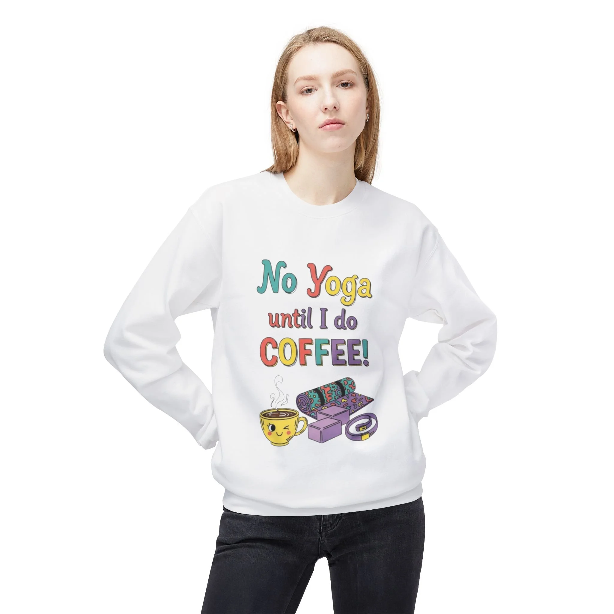 OC YOGI - No Yoga Until I Do Coffee Sweatshirt – Funny Yoga & Coffee, Women's Crewneck
