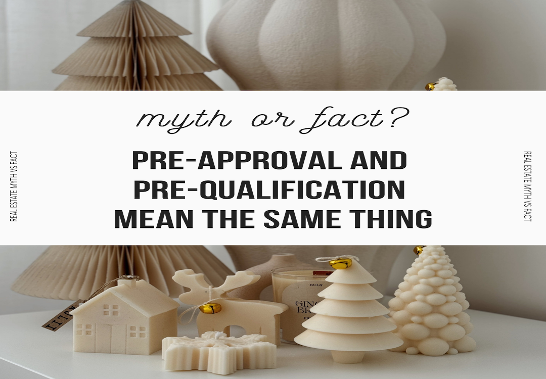 Myth vs. Fact: Pre-Approval vs. Pre-Qualification