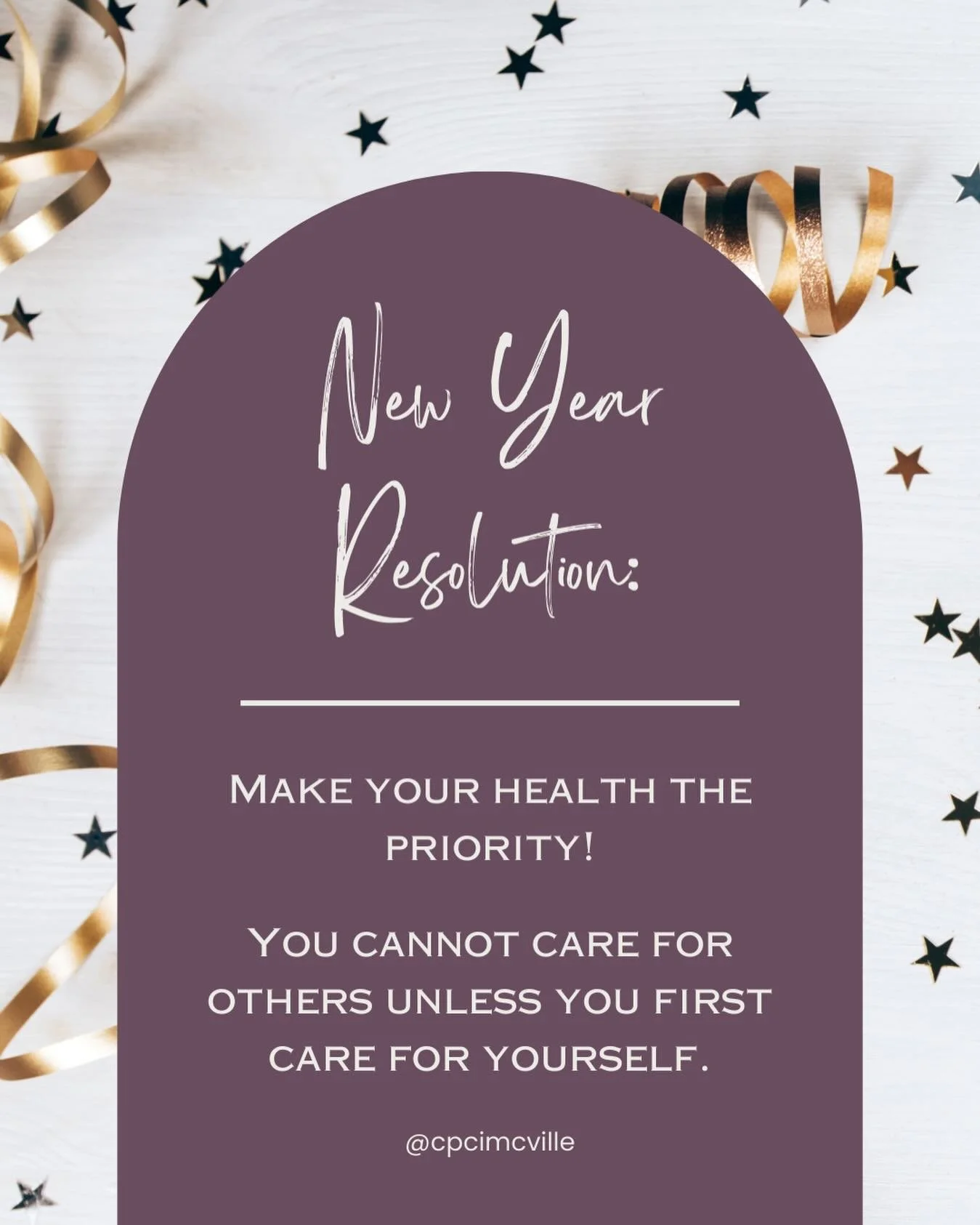 Make 2026 the year you truly care for yourself and let it be the most important New Years resolution you make. You cannot care for others unless you properly care for yourself, so it is time to prioritize YOU. 

At CPCIM, we are so very excited to be