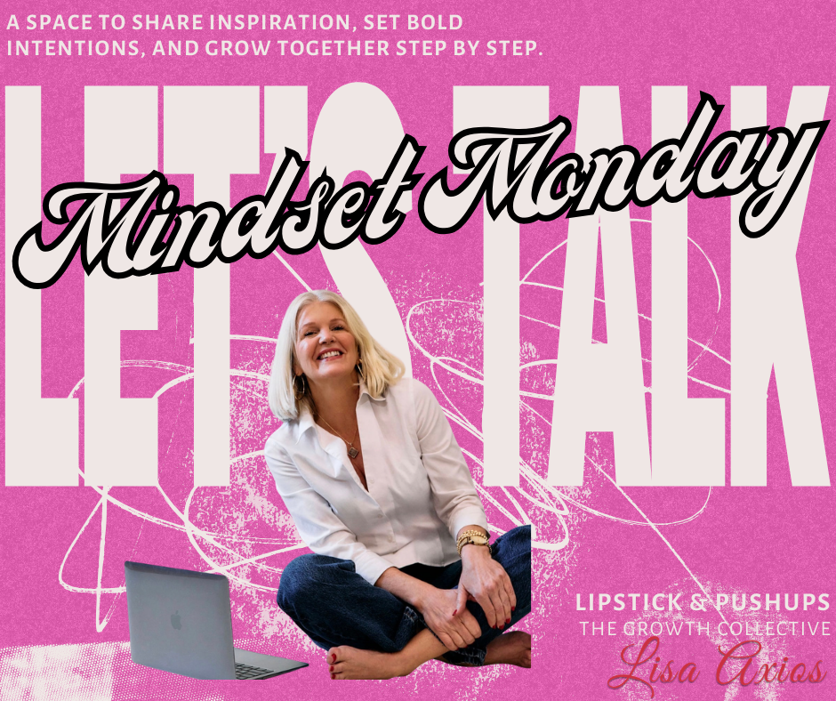 Join Mindset Mondays for weekly inspiration
