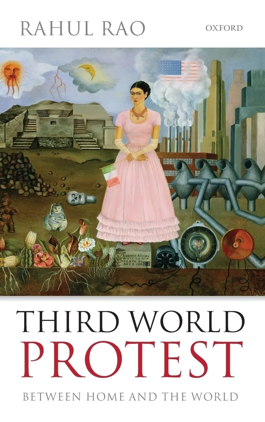 Book cover titled 'Third World Protest: Between Home and the World' by Rahul Rao. Cover art by Frida Kahlo 'Self-portrait on the Borderline between Mexico and the United States' with Frida holding the Mexican flag and a cigarette.