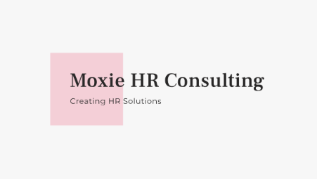 MOXIE HR CONSULTING - CREATING HR SOLUTIONS