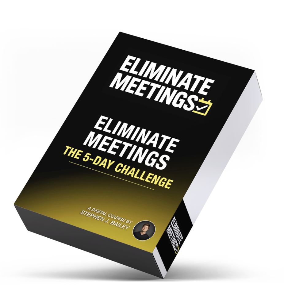 The 5-Day Challenge — Eliminate Meetings™
