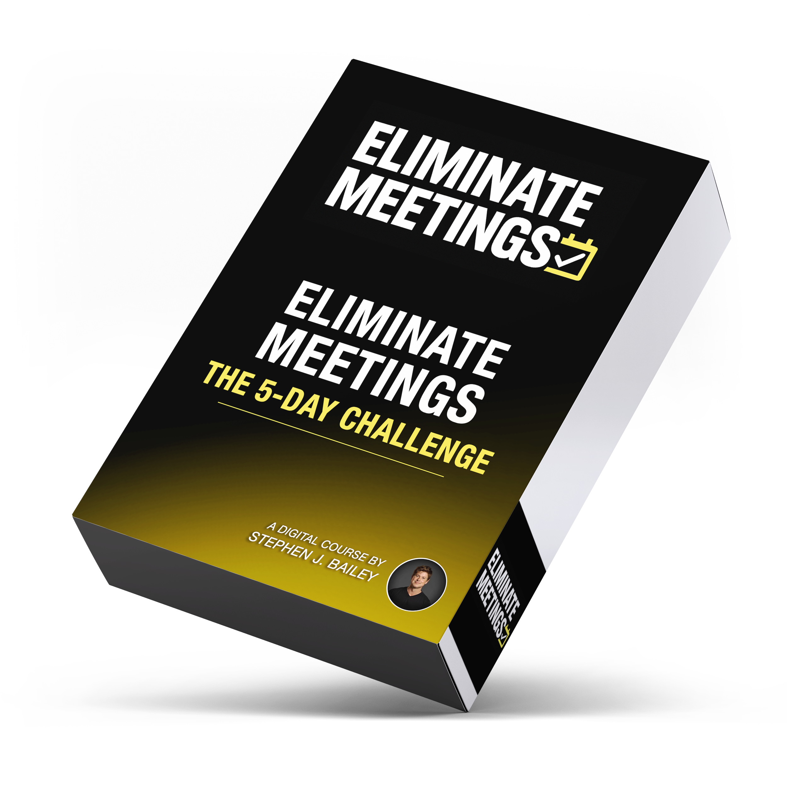 Book titled 'Eliminate Meetings: The 5-Day Challenge' with a photo of the author, Stephen J. Bailey, on the cover.