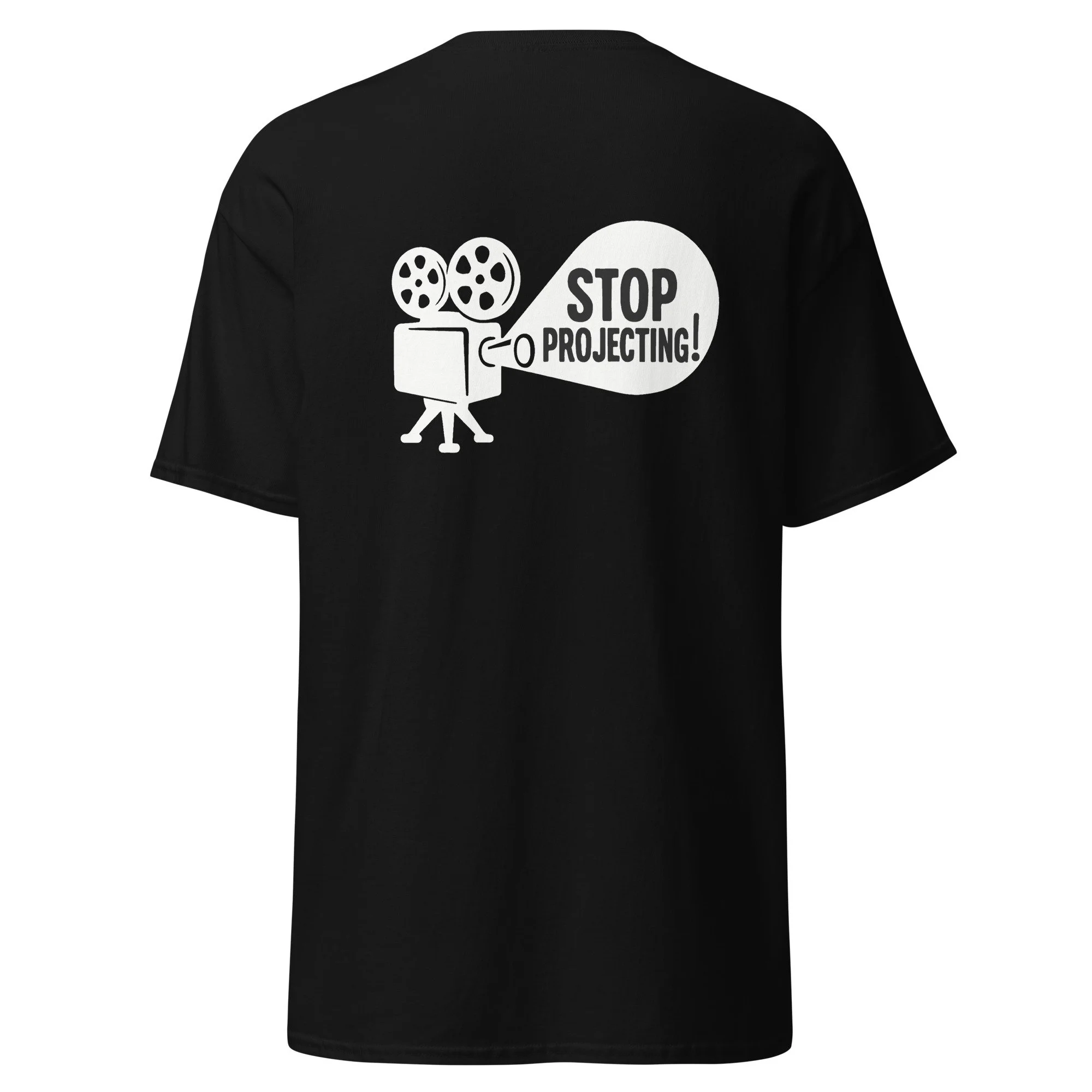 Stop Projecting! Tee