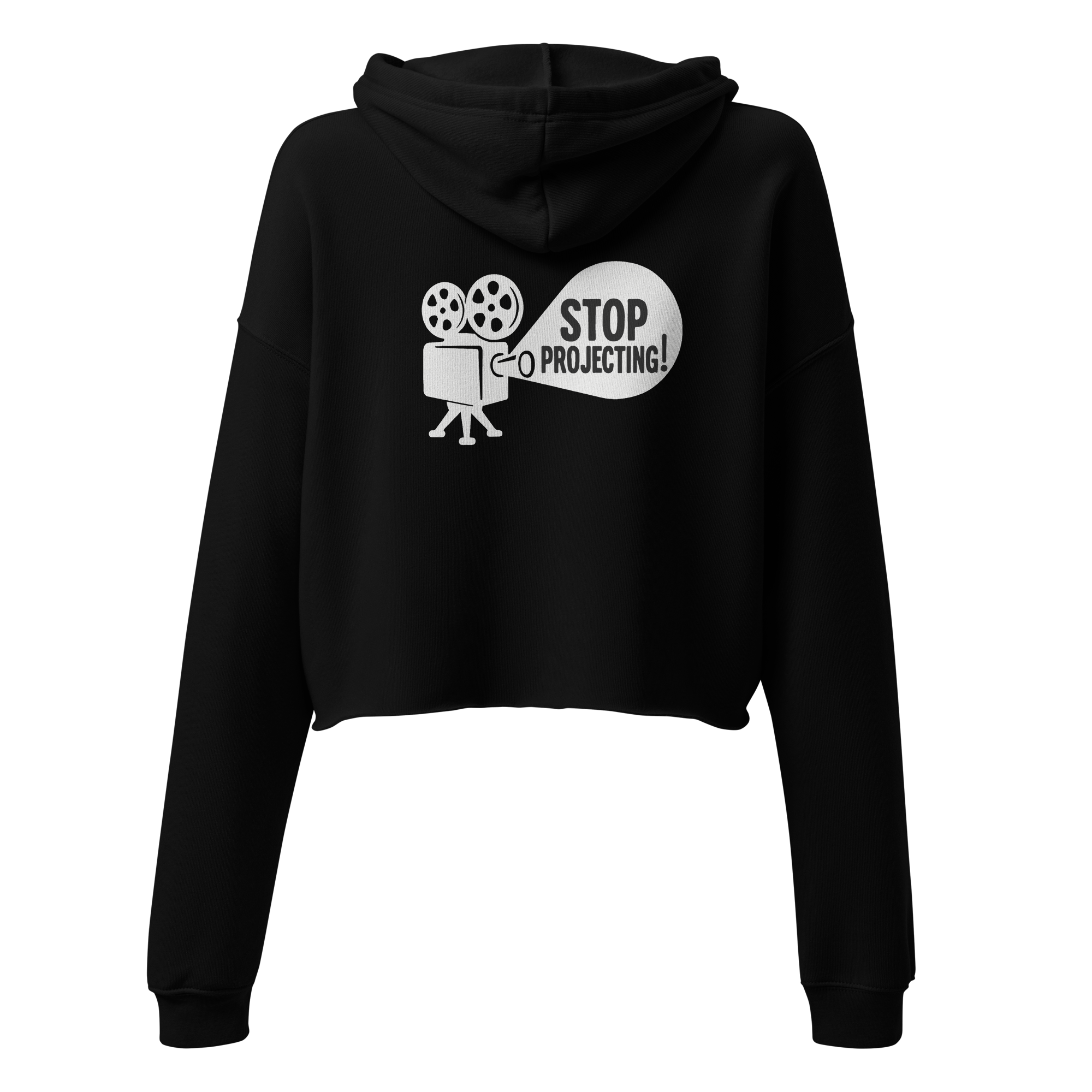 Stop Projecting! Crop Hoodie