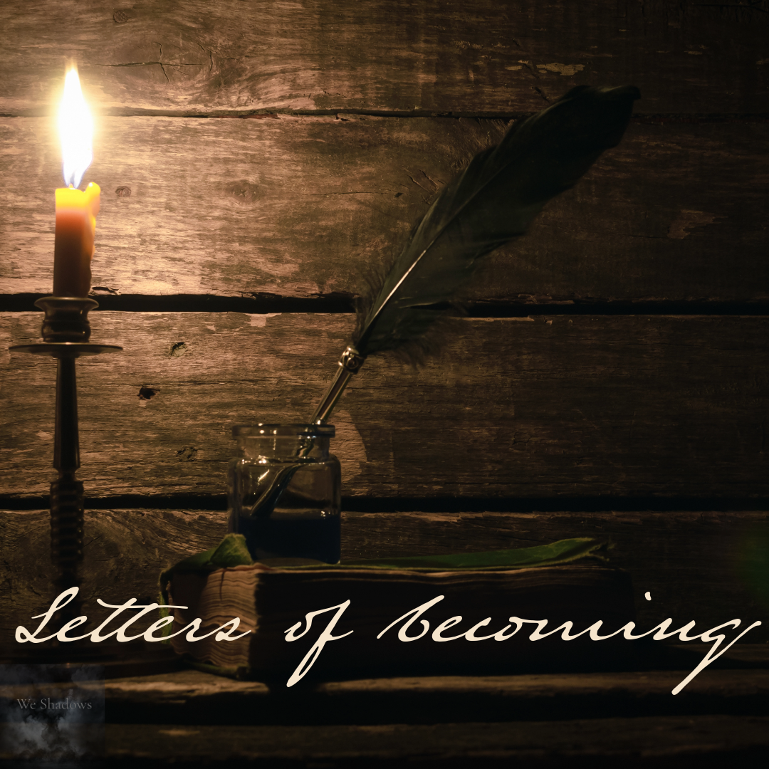 Letters of Becoming