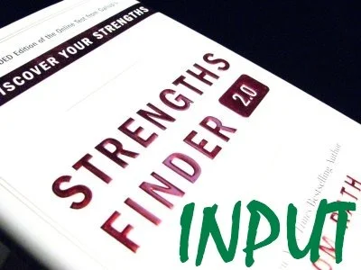 INPUT: My #3 "Strengths Finder" Strength