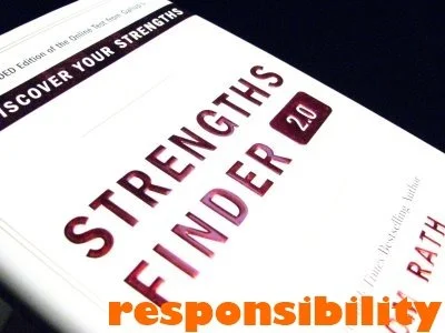 RESPONSIBILITY: My #4 "Strengths Finder" Strength