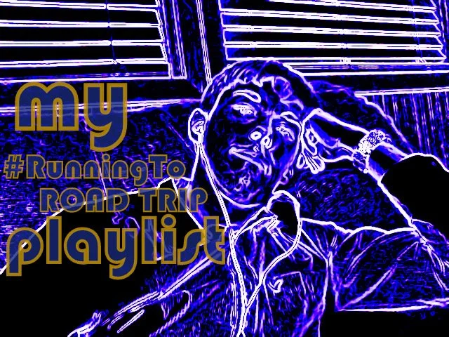 My #RunningTo Road Trip Playlist