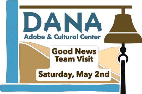  Good News Team Visit - Dana Adobe