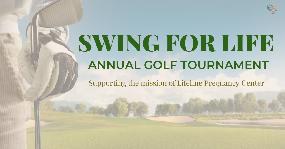 LifeLine Pregnancy Center Swing for Lift Golf Tournament Fundraiser