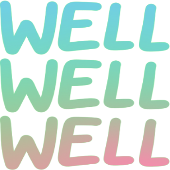 Three instances of the word 'WELL' in different pastel colors, stacked vertically on a green background.