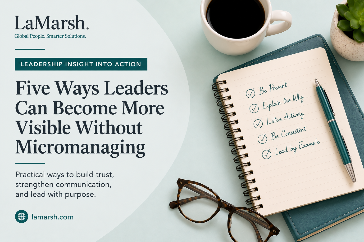 Five Ways Leaders Can Become More Visible Without Micromanaging
