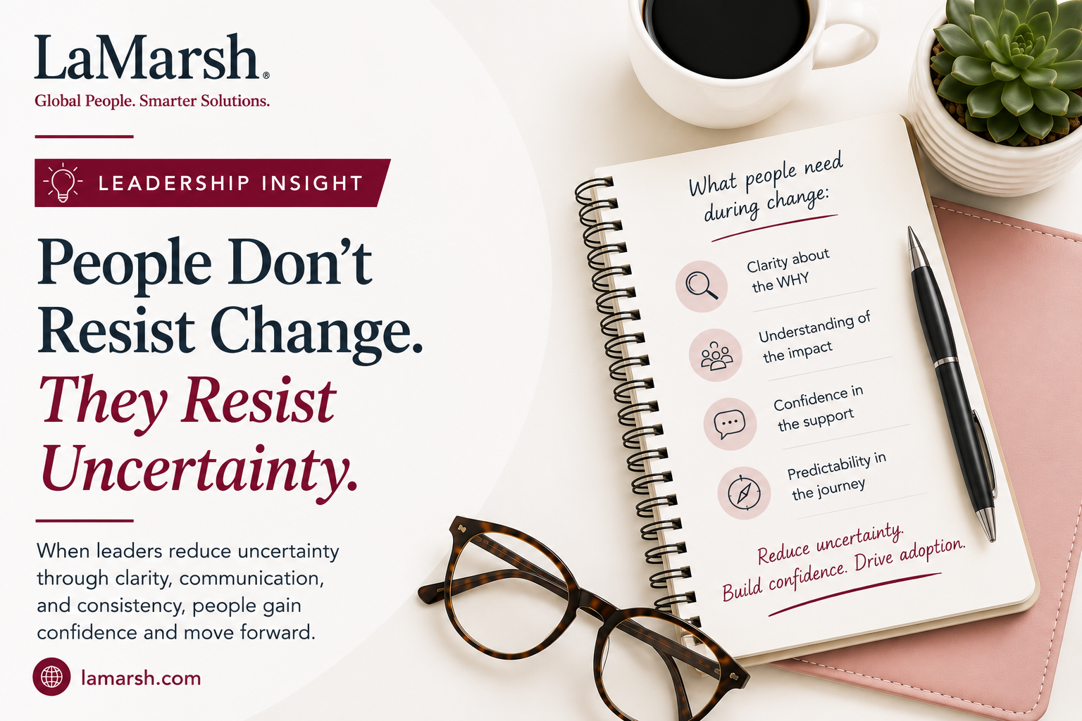 People Don't Resist Change. They Resist Uncertainty.
