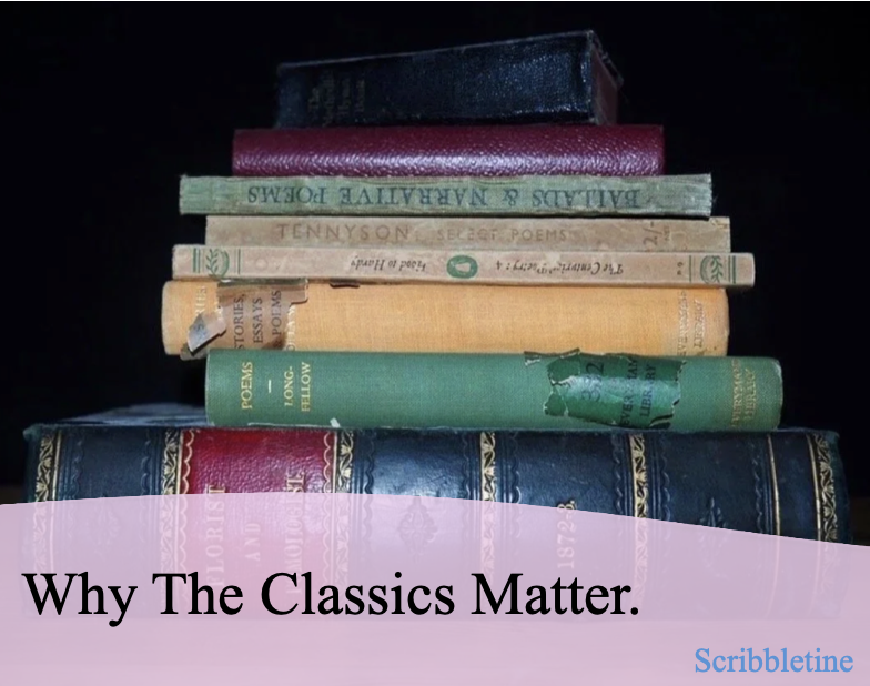 A stack of old, worn books on a dark surface against a black background, with a pink caption at the bottom reading 'Why The Classics Matter' and a blue label 'Scribbletine'.