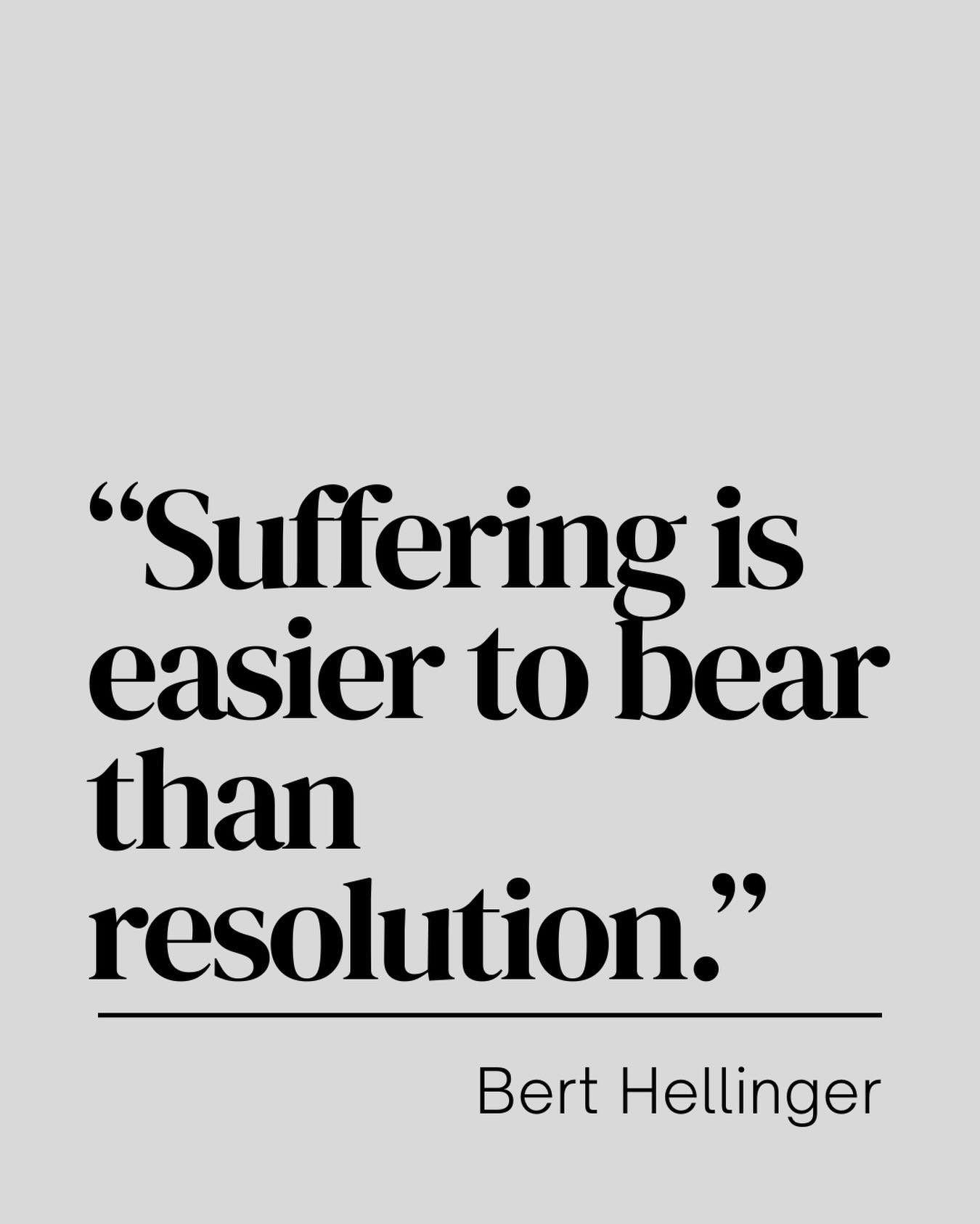 It might sound harsh to suggest that suffering is easier than the resolution.&nbsp;&nbsp;Nobody would consciously choose to suffer.&nbsp;&nbsp;Why do we&nbsp;&nbsp;suffer?&nbsp;&nbsp;Normally because a situation or a person is not the way we would li