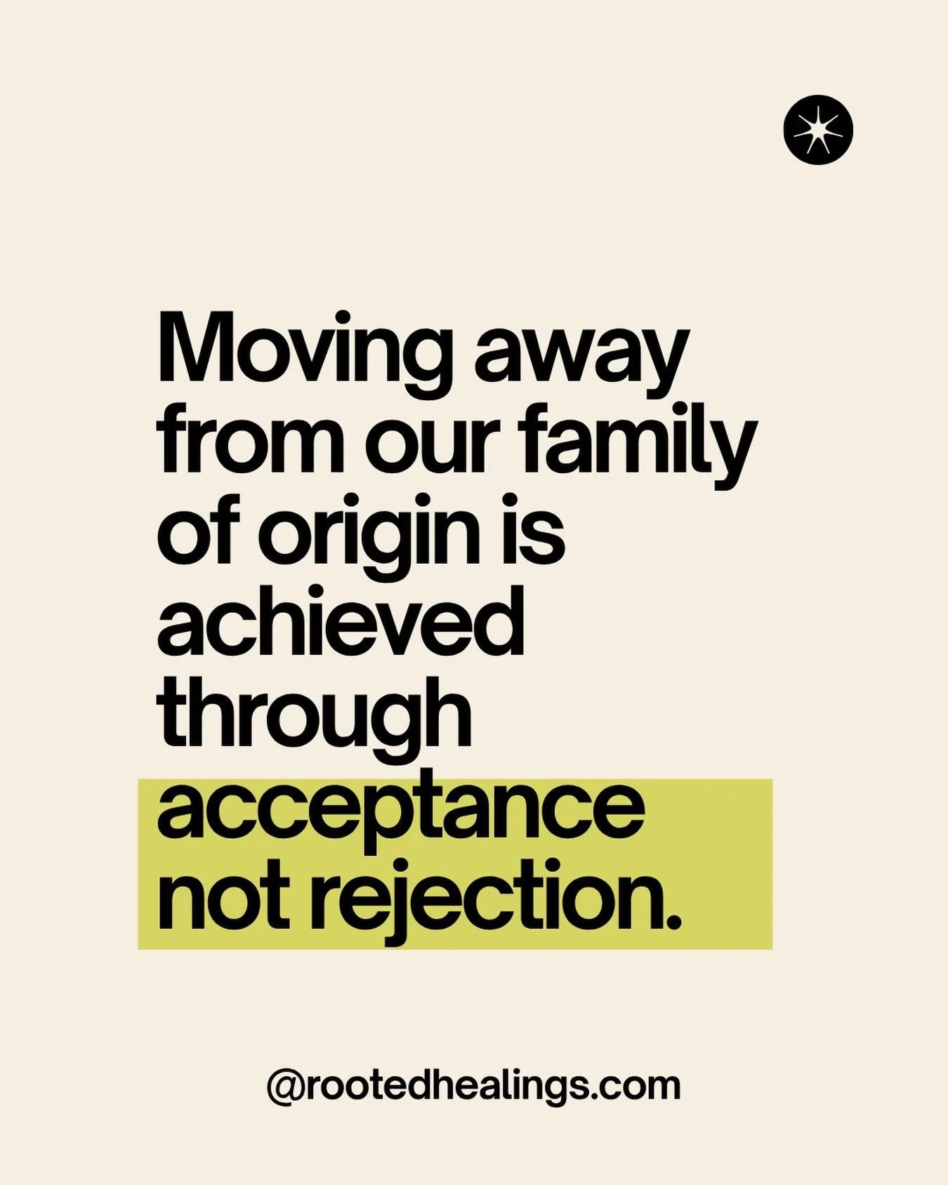 Acceptance does not mean we agree with what happened in our lives, it just means that we stop fighting with reality.  Saying yes to life and to everyone just the way they are is an act of extreme humility and extreme healing.  When we can look at our