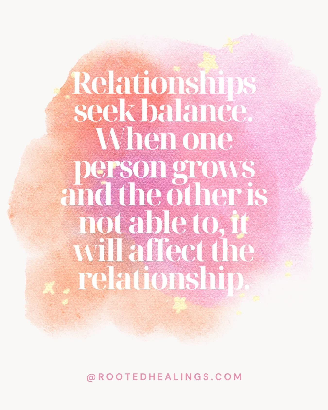 A relationship is in balance when both people are receiving something of equal value for each of them and they see each other as equals.  When one person in the relationship grows more than the other it may cause strain.  The person who continues the