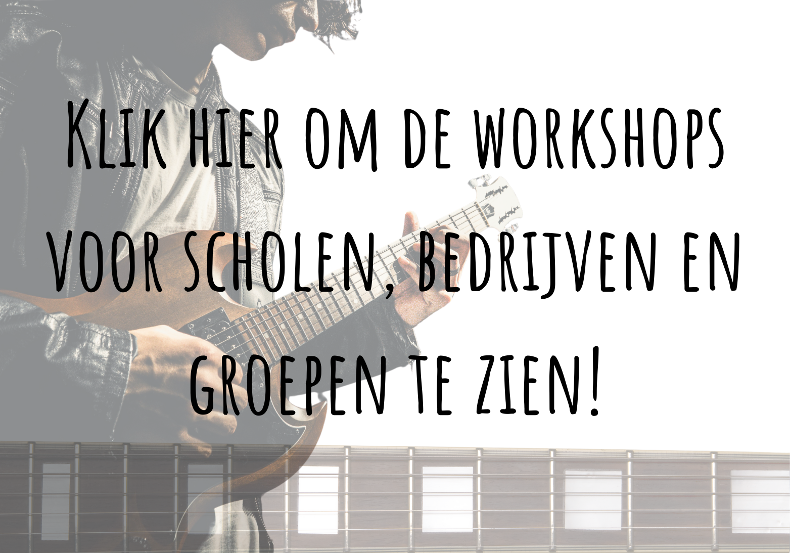 A person playing an electric guitar, with text overlay in Dutch encouraging viewers to click for workshops for schools, businesses, and groups.
