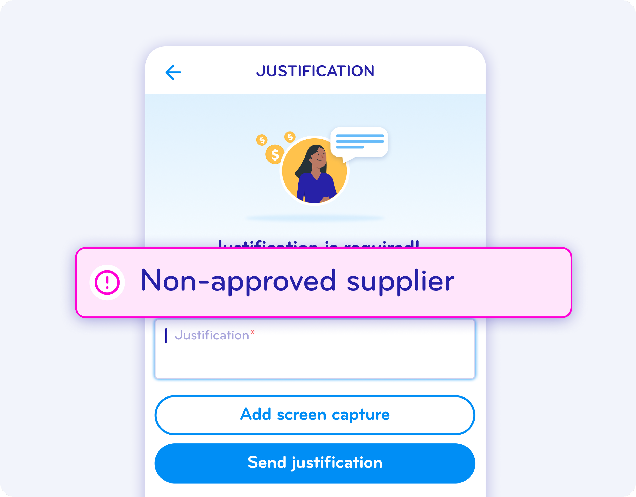 A mobile app screen displays a form titled 'JUSTIFICATION' with a message indicating that 'Justification is required.' A large pink notification overlay with a warning icon states 'Non-approved supplier.' The form includes input fields, a button labeled 'Add screen capture,' and a blue button labeled 'Send justification.'