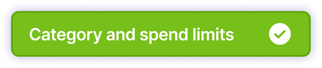 Green button with white text saying "Category and spend limits" and a white check mark.