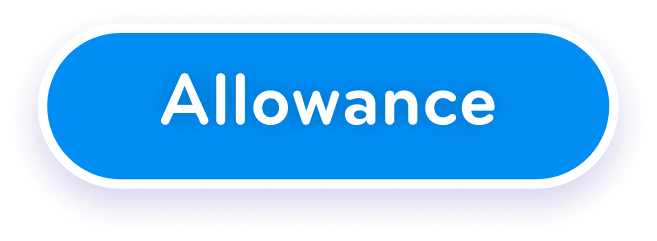 Blue button with white border and white text that says "Allowance."