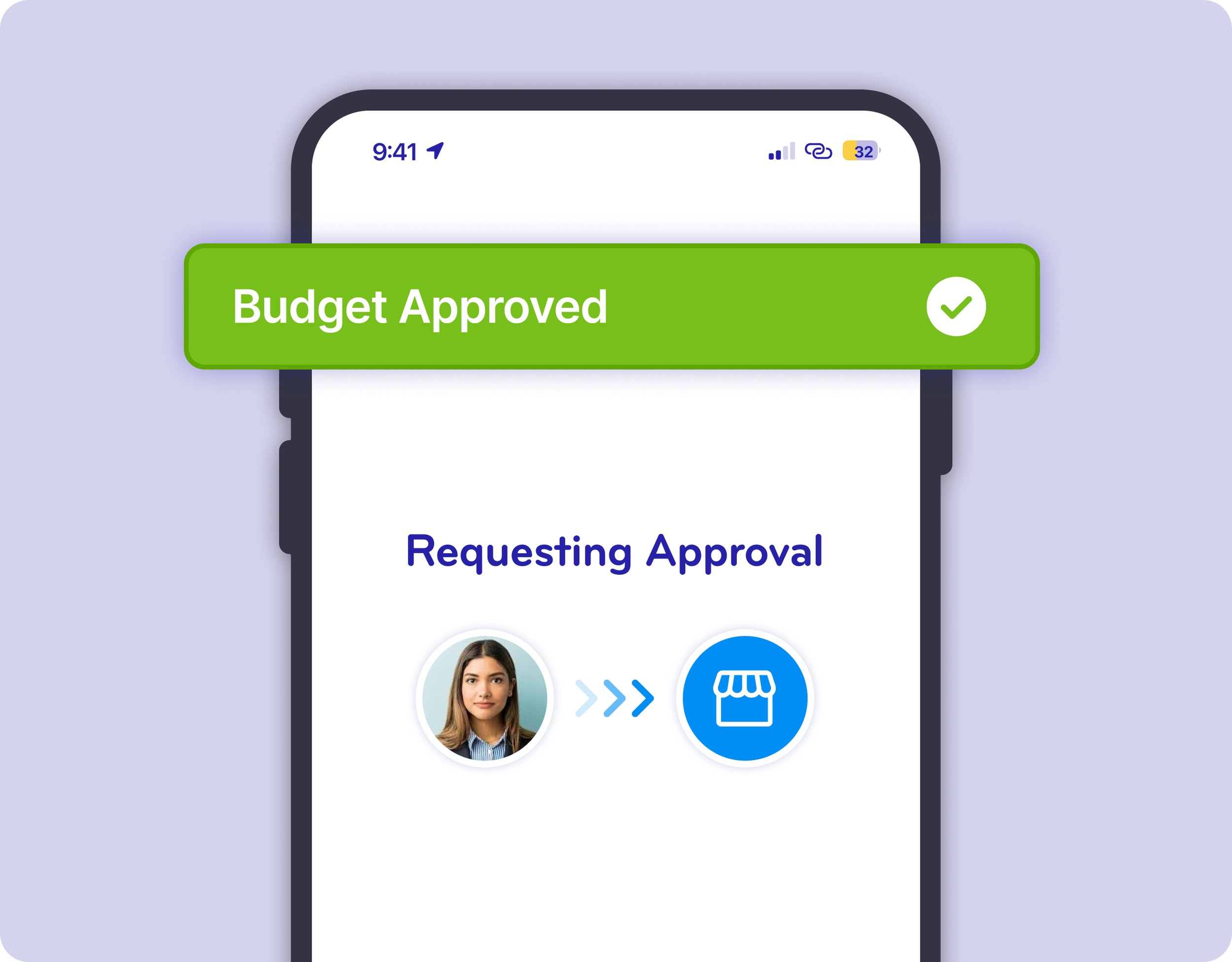 Smartphone screen showing a notification with a green banner that reads 'Budget Approved' with a checkmark, and below it, a request for approval with an image of a woman and an icon of a store.