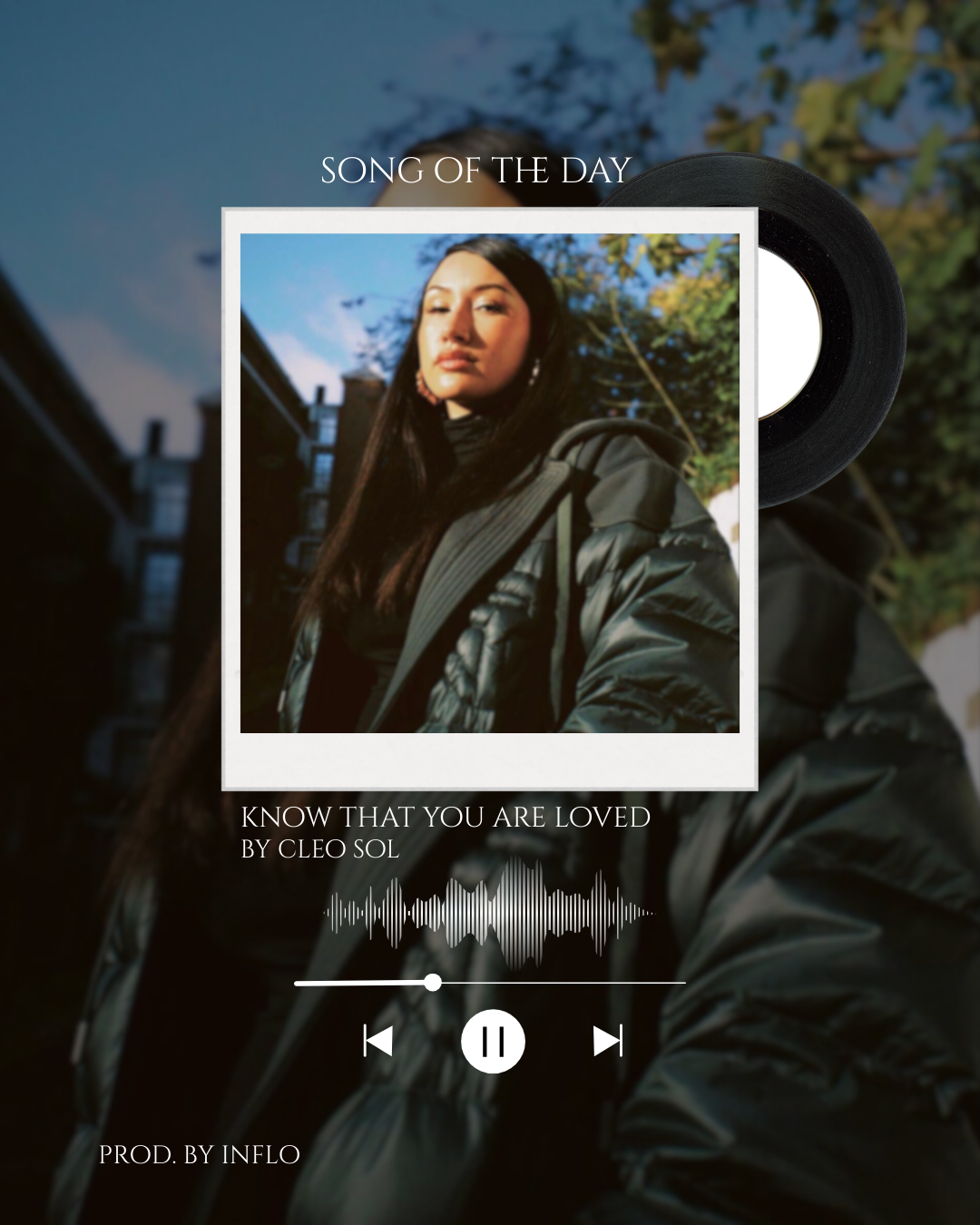 Song of the Day: Know that you are loved by Cleo Sol. Prod. by Inflo
