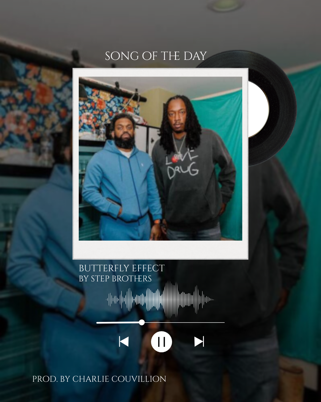 Song of the Day: butterfly effect by step brothers. prod. by charlie couvillion 