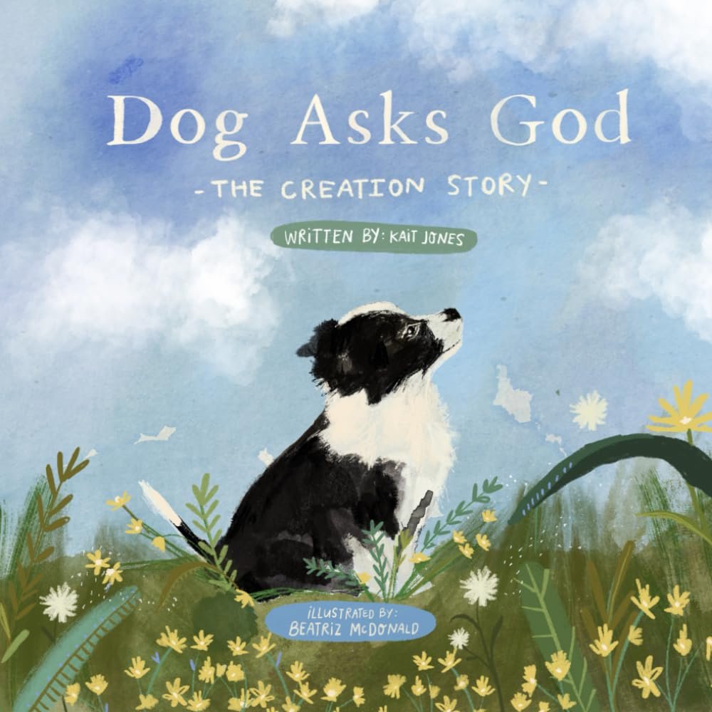 Dog Asks God: The Creation Story