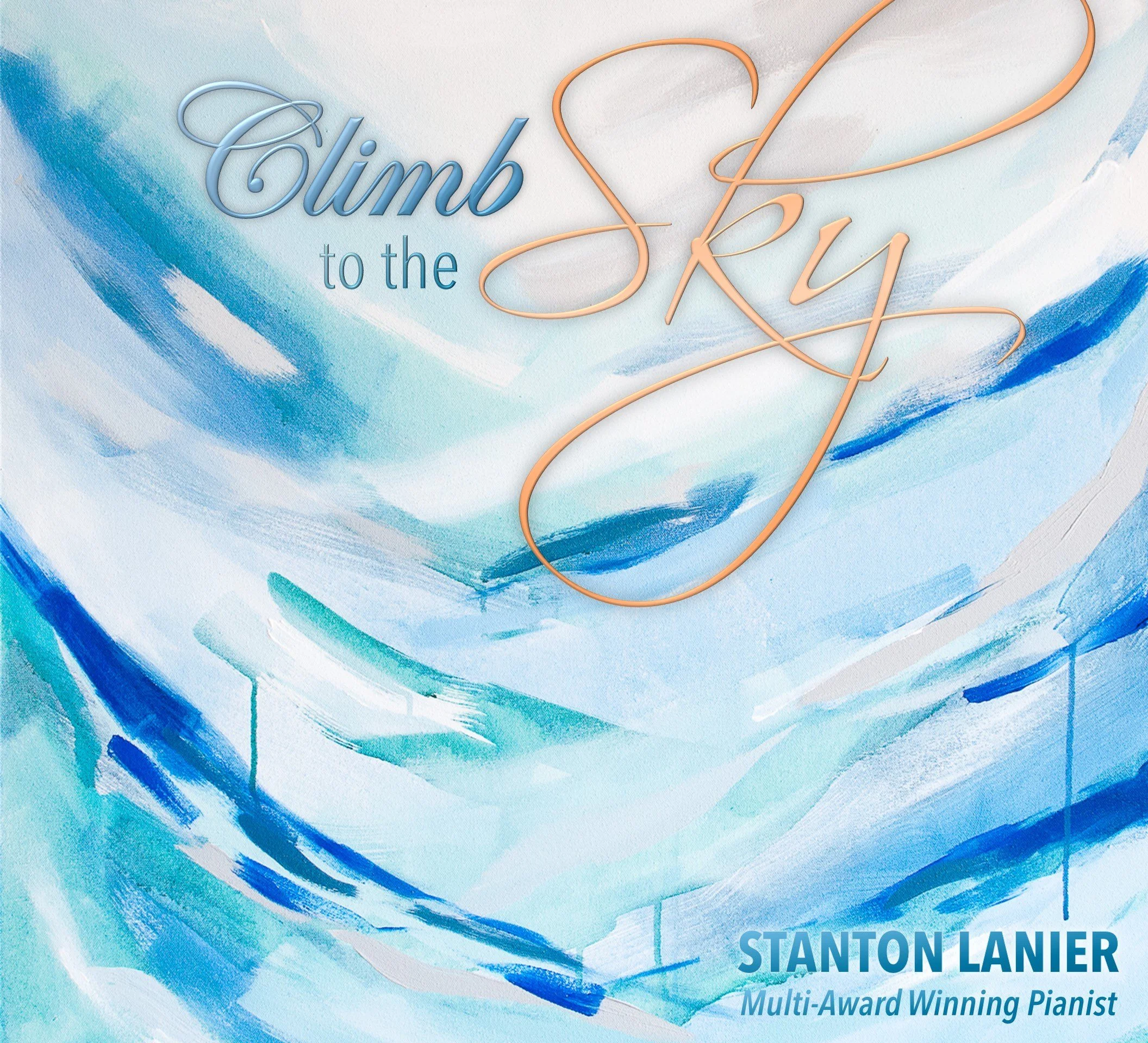 Album Cover: Climb to the Sky by Stanton Lanier