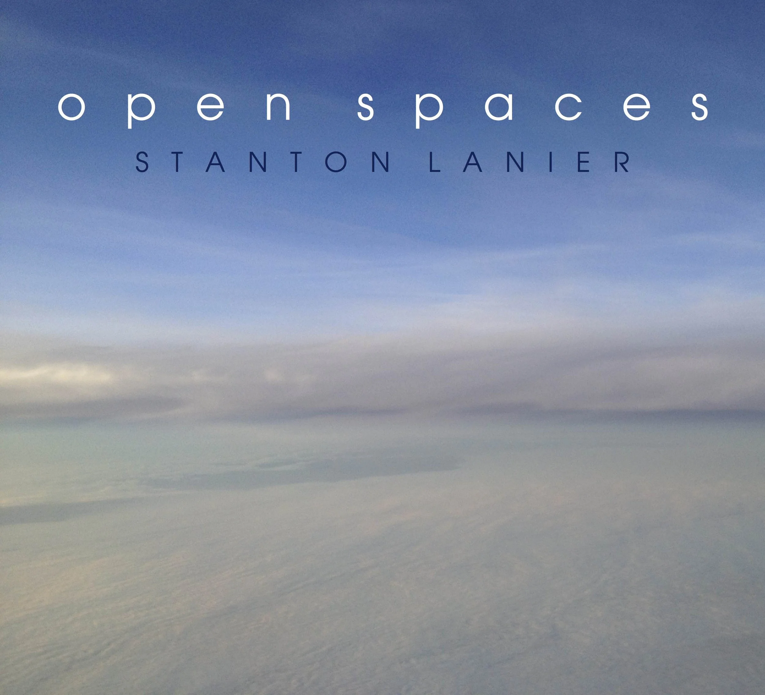 Album Cover: Open Spaces by Stanton Lanier