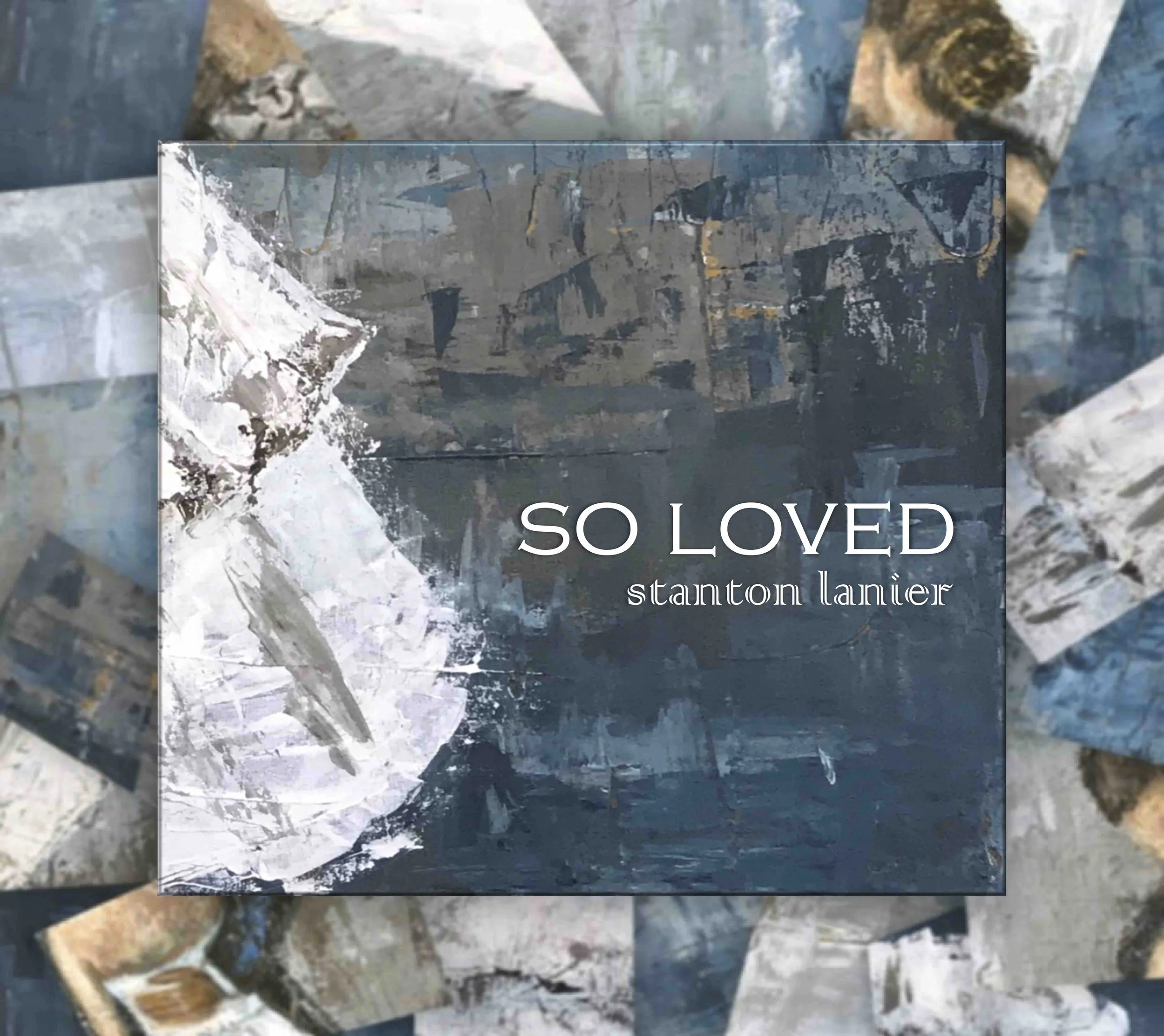 Album Cover: So Loved by Stanton Lanier